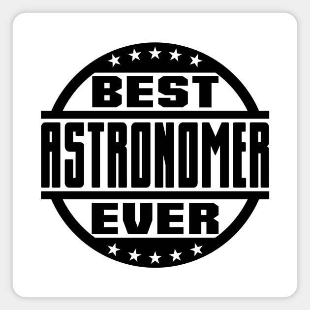 Best Astronomer Ever Magnet by colorsplash